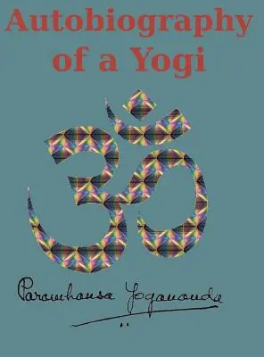 Autobiografia jogína: Reprint pôvodného vydania (1946) - Autobiography of a Yogi: Reprint of the original (1946) Edition