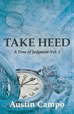 Dávajte pozor, 2. diel: Čas súdu - Take Heed, Volume 2: A Time of Judgment