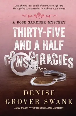 Tridsaťpäť a pol sprisahania: Záhady Rose Gardnerovej č. 8 - Thirty-Five and a Half Conspiracies: Rose Gardner Mystery #8