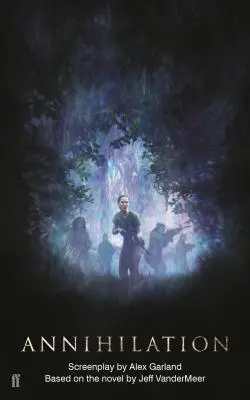 Vyhladenie: Scenár k filmu - Annihilation: The Screenplay