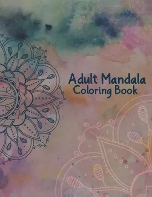 Mandalové maľovanky pre dospelých: Mandaly na vyfarbovanie pre dospelých: 50 krásnych dizajnových mandál na uvoľnenie od stresu a upokojenie - Adult Mandala Coloring Book: Stress Relieving and Calming Designs Mandala Coloring Books for Adults Relaxation - 50 Beautiful Design Mandalas Color