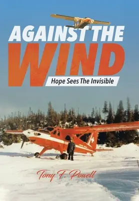 Proti vetru: Nádej vidí neviditeľné - Against the Wind: Hope Sees The Invisible