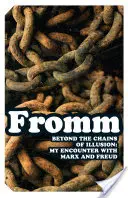 Za okovami ilúzie: Moje stretnutie s Marxom a Freudom - Beyond the Chains of Illusion: My Encounter with Marx and Freud