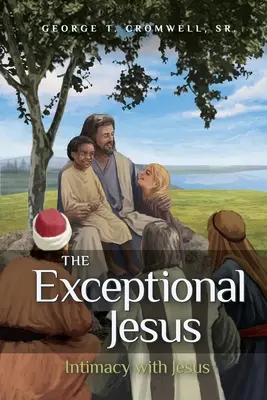 Výnimočný Ježiš: Intimita s Ježišom - The Exceptional Jesus: Intimacy with Jesus
