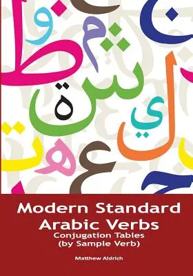 Moderné štandardné arabské slovesá: Konjugačné tabuľky (podľa vzorových slovies) - Modern Standard Arabic Verbs: Conjugation Tables (by Sample Verb)