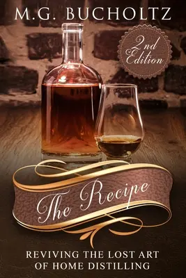 Recept: Oživenie strateného umenia domácej pálenice - The Recipe: Reviving the Lost Art of Home Distilling