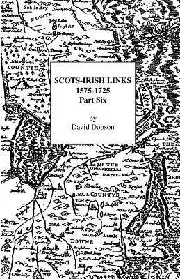 Škótsko-írske väzby, 1575-1725: šiesta časť - Scots-Irish Links, 1575-1725: Part Six