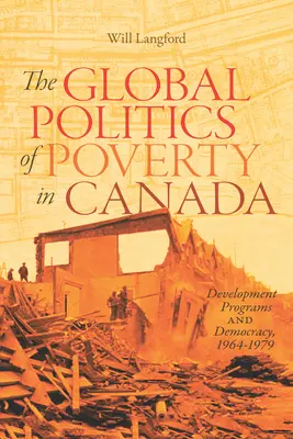 Globálna politika chudoby v Kanade, 7: Rozvojové programy a demokracia, 1964-1979 - The Global Politics of Poverty in Canada, 7: Development Programs and Democracy, 1964-1979