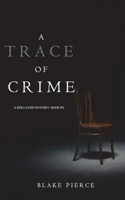 Stopa zločinu (Záhada Keri Lockeovej - kniha č. 4) - A Trace of Crime (a Keri Locke Mystery--Book #4)