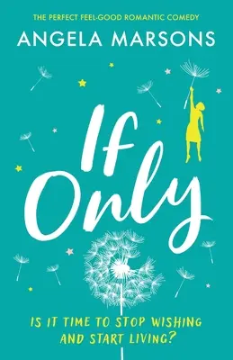 Keby: Dokonalá romantická komédia s dobrým pocitom - If Only: The perfect feel-good romantic comedy