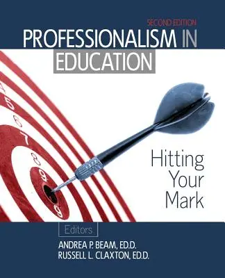Profesionalita vo vzdelávaní: Zasiahnite svoju značku - Professionalism in Education: Hitting Your Mark