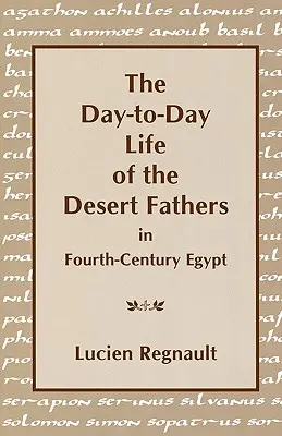 Každodenný život otcov púšte v Egypte štvrtého storočia - The Day-To-Day Life of the Desert Fathers in Fourth-Century Egypt