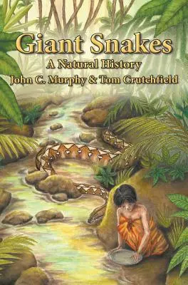 Obrovské hady: Prírodopis - Giant Snakes: A Natural History