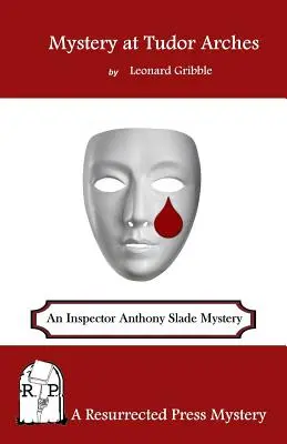 Záhada v Tudorovských oblúkoch: Záhada inšpektora Anthonyho Sladea - Mystery at Tudor Arches: An Inspector Anthony Slade Mystery