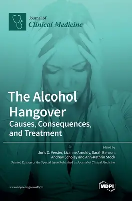 Alkoholová kocovina: Príčiny, dôsledky a liečba - The Alcohol Hangover: Causes, Consequences, and Treatment
