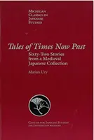 Príbehy z dôb minulých, zväzok 9: Šesťdesiatdva príbehov zo stredovekej japonskej zbierky - Tales of Times Now Past, Volume 9: Sixty-Two Stories from a Medieval Japanese Collection