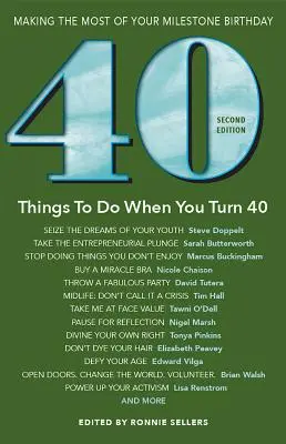 40 vecí, ktoré treba urobiť po štyridsiatke - druhé vydanie: Aby ste čo najlepšie využili svoje významné narodeniny (revidované) - 40 Things to Do When You Turn 40 - Second Edition: Making the Most of Your Milestone Birthday (Revised)