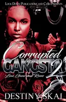 Skorumpovaná gangsterkou 2: Láska, zbrane a ruže - Corrupted by a Gangsta 2: Love, Guns and Roses
