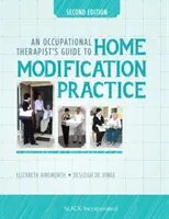 Príručka ergoterapeuta pre prax v oblasti domácich úprav - An Occupational Therapist's Guide to Home Modification Practice