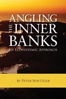 Rybolov na vnútorných brehoch: Ekosystémový prístup - Angling the Inner Banks: An Ecosystemic Approach