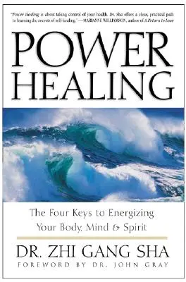 Liečba elektrickou energiou: Štyri kľúče k energizácii tela, mysle a ducha - Power Healing: Four Keys to Energizing Your Body, Mind and Spirit