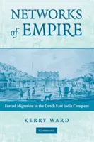 Siete impéria: Nútená migrácia v Holandskej východoindickej spoločnosti - Networks of Empire: Forced Migration in the Dutch East India Company
