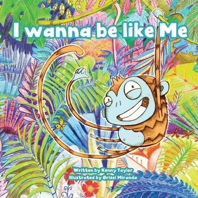 Chcem byť ako ja - I Wanna Be Like Me