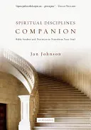 Sprievodca duchovnými disciplínami: Biblické štúdie a praktiky na premenu vašej duše - Spiritual Disciplines Companion: Bible Studies and Practices to Transform Your Soul