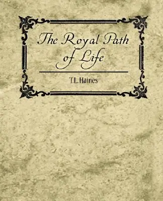Kráľovská cesta života - T. L. Haines - The Royal Path of Life - T.L. Haines