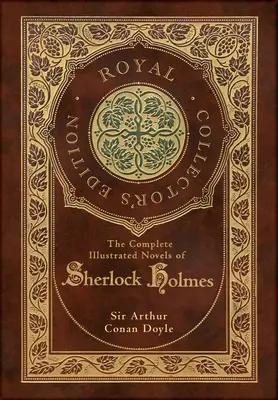 Kompletné ilustrované romány Sherlocka Holmesa (Kráľovské zberateľské vydanie) (Ilustrované) - The Complete Illustrated Novels of Sherlock Holmes (Royal Collector's Edition) (Illustrated)