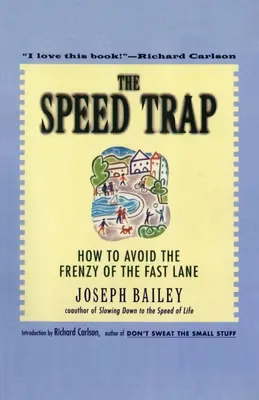 Pasca rýchlosti: Ako sa vyhnúť šialenstvu rýchlej jazdy - The Speed Trap: How to Avoid the Frenzy of the Fast Lane