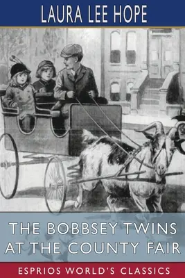 Dvojčatá Bobbseyovci na okresnom veľtrhu (Esprios Classics) - The Bobbsey Twins at the County Fair (Esprios Classics)