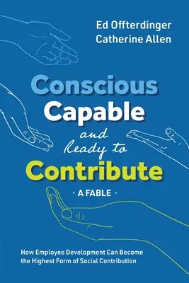Vedomí, schopní a pripravení prispieť: A Fable: Ako sa rozvoj zamestnancov môže stať najvyššou formou spoločenského prínosu - Conscious, Capable, and Ready to Contribute: A Fable: How Employee Development Can Become the Highest Form of Social Contribution