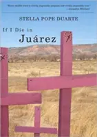 Ak zomriem v Juareze - If I Die in Juarez
