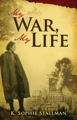 Moja vojna, môj život - My War, My Life