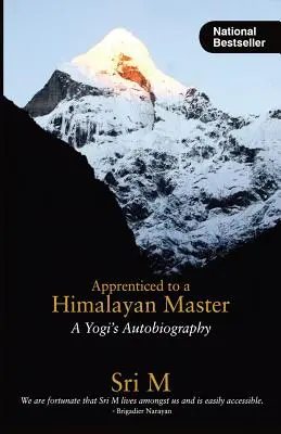 Učeník himalájskeho majstra: Autobiografia jogína - Apprenticed to a Himalayan Master: A Yogi's Autobiography