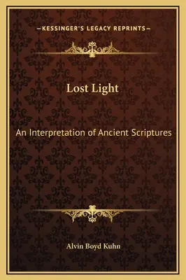 Stratené svetlo: Výklad starovekého Písma - Lost Light: An Interpretation of Ancient Scriptures