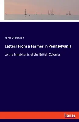 Listy farmára z Pensylvánie obyvateľom britských kolónií - Letters From a Farmer in Pennsylvania: to the Inhabitants of the British Colonies
