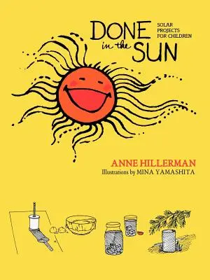 Hotovo na slnku: Solárne projekty pre deti - Done in the Sun: Solar Projects for Children