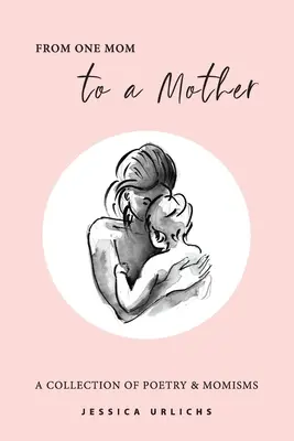 Od jednej mamy k matke: Poézia a momismy od jednej matky - From One Mom to a Mother: Poetry & Momisms