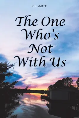 Ten, ktorý nie je s nami - The One Who's Not With Us