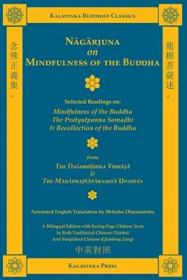 Nágárdžuna o vedomí Budhu (dvojjazyčne): Vybrané čítania o Buddhovej bdelosti, Pratyutpanna Samadhi a Rozpomínanie sa na Buddhu (dvojjazyčný preklad) - Nagarjuna on Mindfulness of the Buddha (Bilingual): Selected Readings on Mindfulness of the Buddha, the Pratyutpanna Samadhi, and Recollection of the