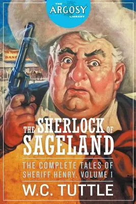 Sherlock zo Sagelandu - Kompletné príbehy šerifa Henryho, 1. diel - The Sherlock of Sageland - The Complete Tales of Sheriff Henry, Volume 1