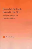 Zakorenená v zemi, zakorenená v nebi: Hildegarda z Bingenu a predmoderná medicína - Rooted in the Earth, Rooted in the Sky: Hildegard of Bingen and Premodern Medicine