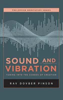 Zvuk a vibrácie: Naladenie sa na ozveny stvorenia - Sound and Vibration: Tuning into the Echoes of Creation