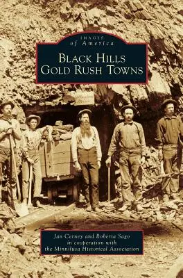Mestá zlatej horúčky v Black Hills - Black Hills Gold Rush Towns