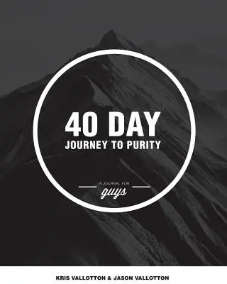40-dňová cesta k čistote (GUYS) - 40-Day Journey To Purity (GUYS)