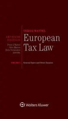 Terra/Wattel - Európske daňové právo: I. diel (úplné vydanie) - Terra/Wattel - European Tax Law: Volume I (Full edition)
