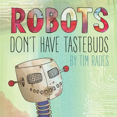 Roboti nemajú chuťové poháriky - Robots Don't Have Tastebuds