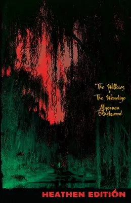 The Willows + The Wendigo (The Willows + The Wendigo (Heathen Edition)) - The Willows + The Wendigo (Heathen Edition)
